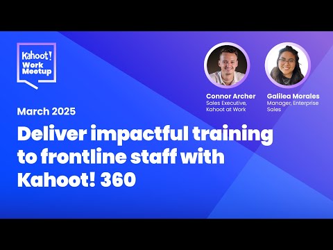 Deliver impactful training to frontline staff with Kahoot! 360 | Kahoot! WorkMeetup