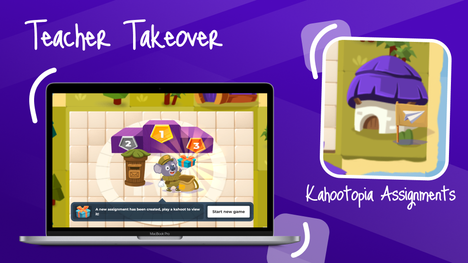 Teacher Takeover kahootopia assignments
